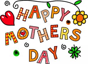 Happy Mothers Day Weekend